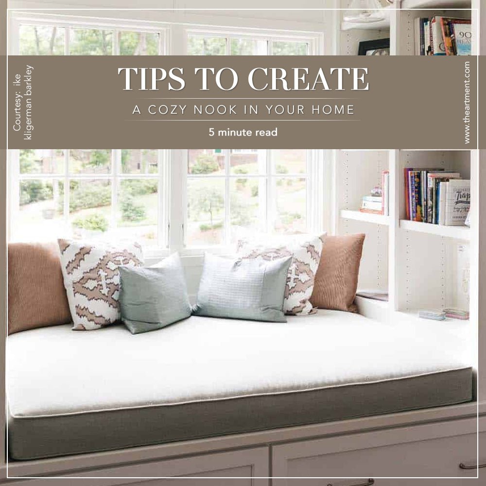 Cozy Nook Ideas - Tips To Create a Cozy Nook in Your Home - The Artment