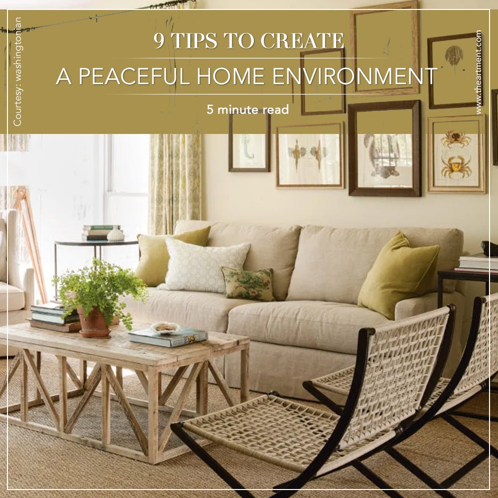 Peaceful Home Decor - 9 Tips to Create A Peaceful Home Environment - The Artment